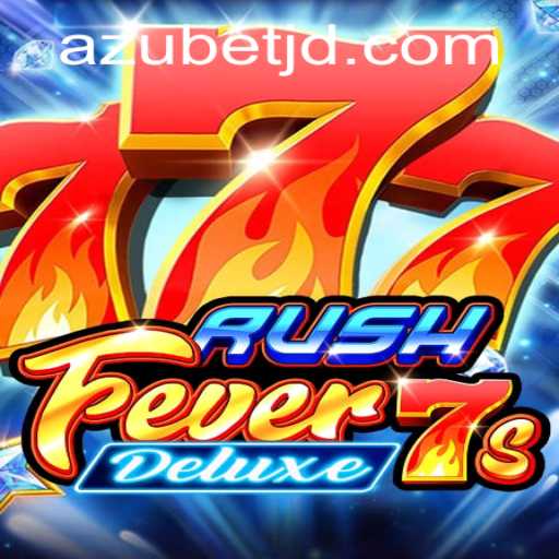 Unveiling RushFever7sDeluxe: A Fresh Spin in the World of Azubet Gaming